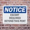 Signmission Escort Required Beyond This Point OSHA Notice Sign, Plastic, 14in W x 10in L, 2PK OS-2PACK-NS-P-1014-L-12159 - alternate 3